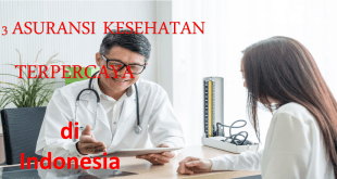 3 Asuransi Kesehatan Terpercaya di Indonesia