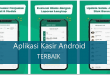 4 Aplikasi Kasir Android Yang Bisa Permudah Bisnis