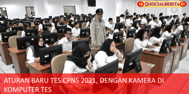 Aturan baru tes CPNS 2021, dengan kamera di komputer tes