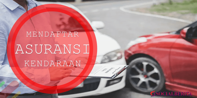 Cara Mendaftar Asuransi Kendaraan