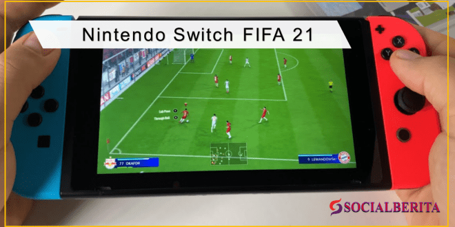 Nintendo Switch FIFA 21 Hadir Dalam Tiga Edisi