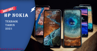 Rekomendasi 7 HP Nokia Terbaik Tahun 2021