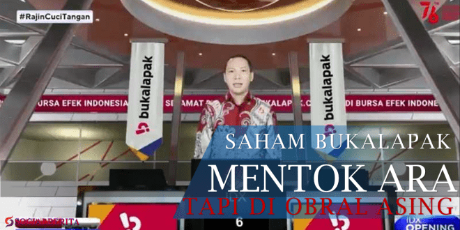 Saham Bukalapak Mentok ARA Tapi Di Obral Asing