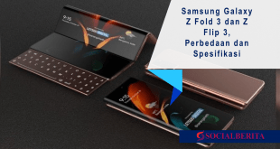 Samsung Galaxy Z Fold 3 dan Z Flip 3, Perbedaan dan Spesifikasi