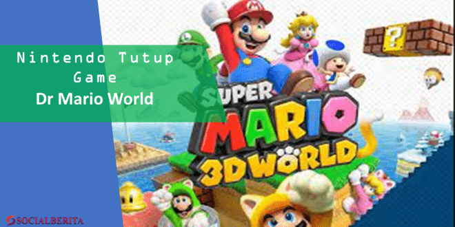 Super Mario Nintendo Segera Tutup Setelah 2 Tahun