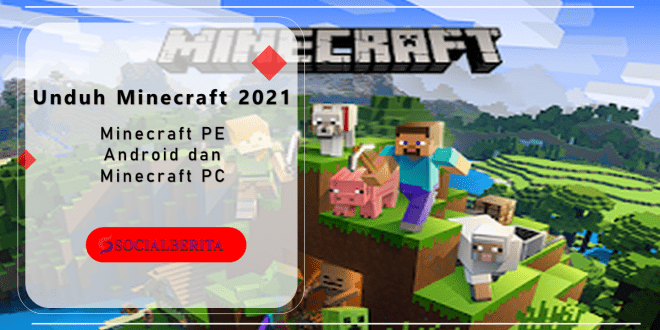 Download Minecraft 2021, Minecraft PE Android dan Minecraft PC