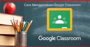Begini Cara Menggunakan Google Classroom untuk Belajar Online