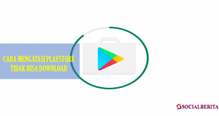 Cara Mengatasi PlayStore tidak Bisa Download